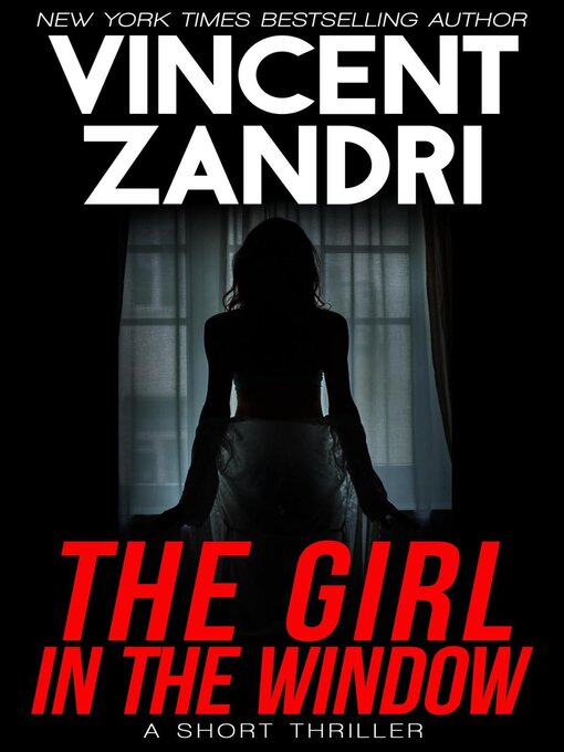 Title details for The Girl in the Window by Vincent Zandri - Available